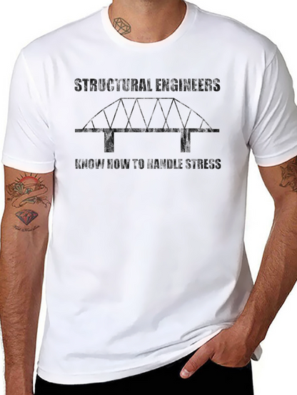 Structural Engineers Stress Handling T-Shirt