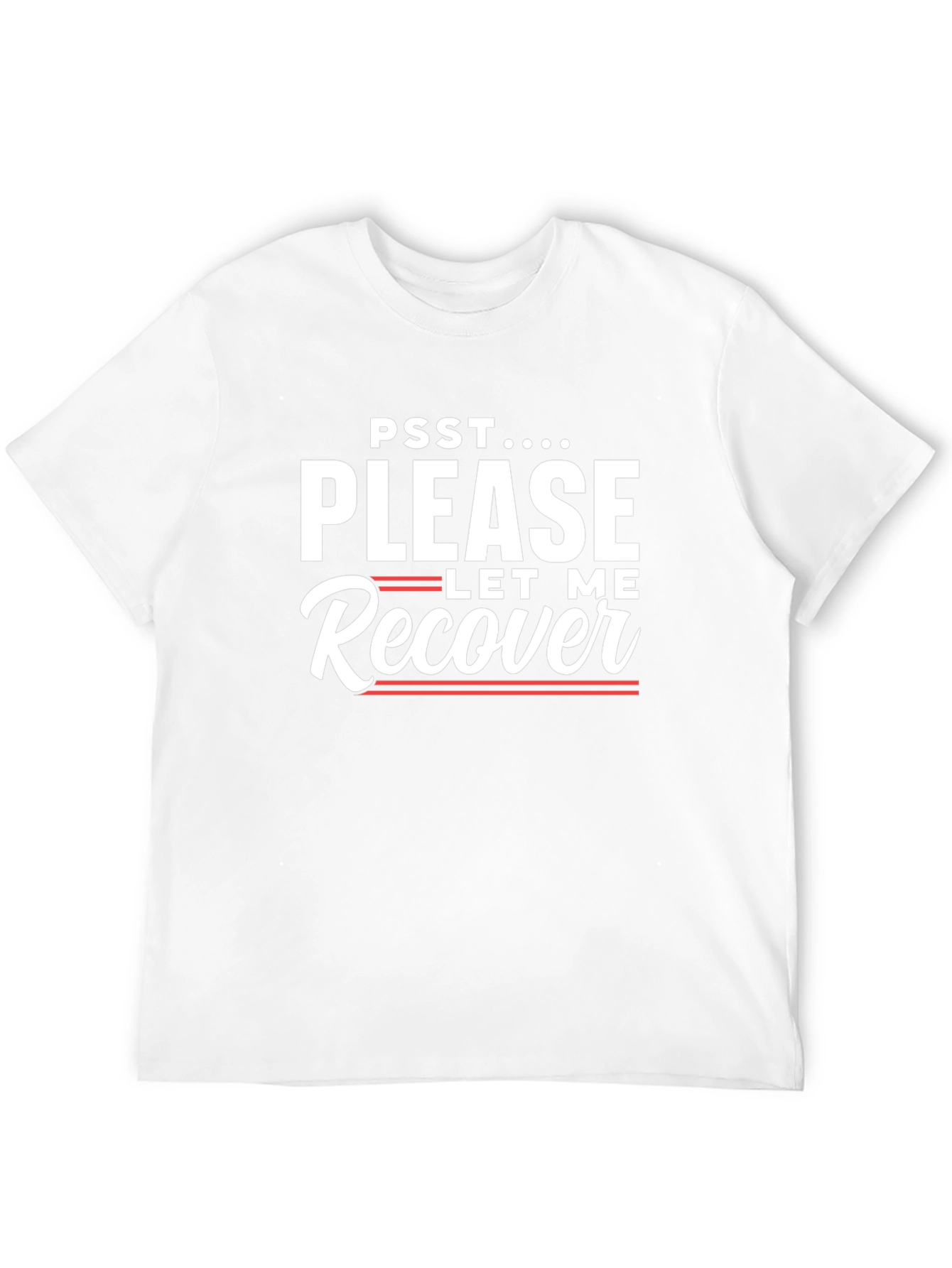 Psst...Please Let Me Recover Graphic Tee