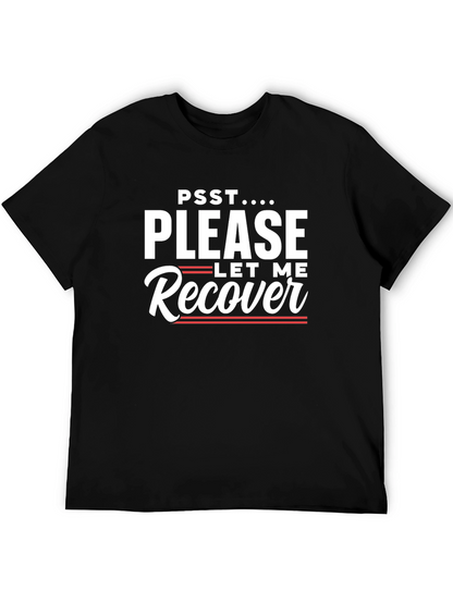 Psst...Please Let Me Recover Graphic Tee