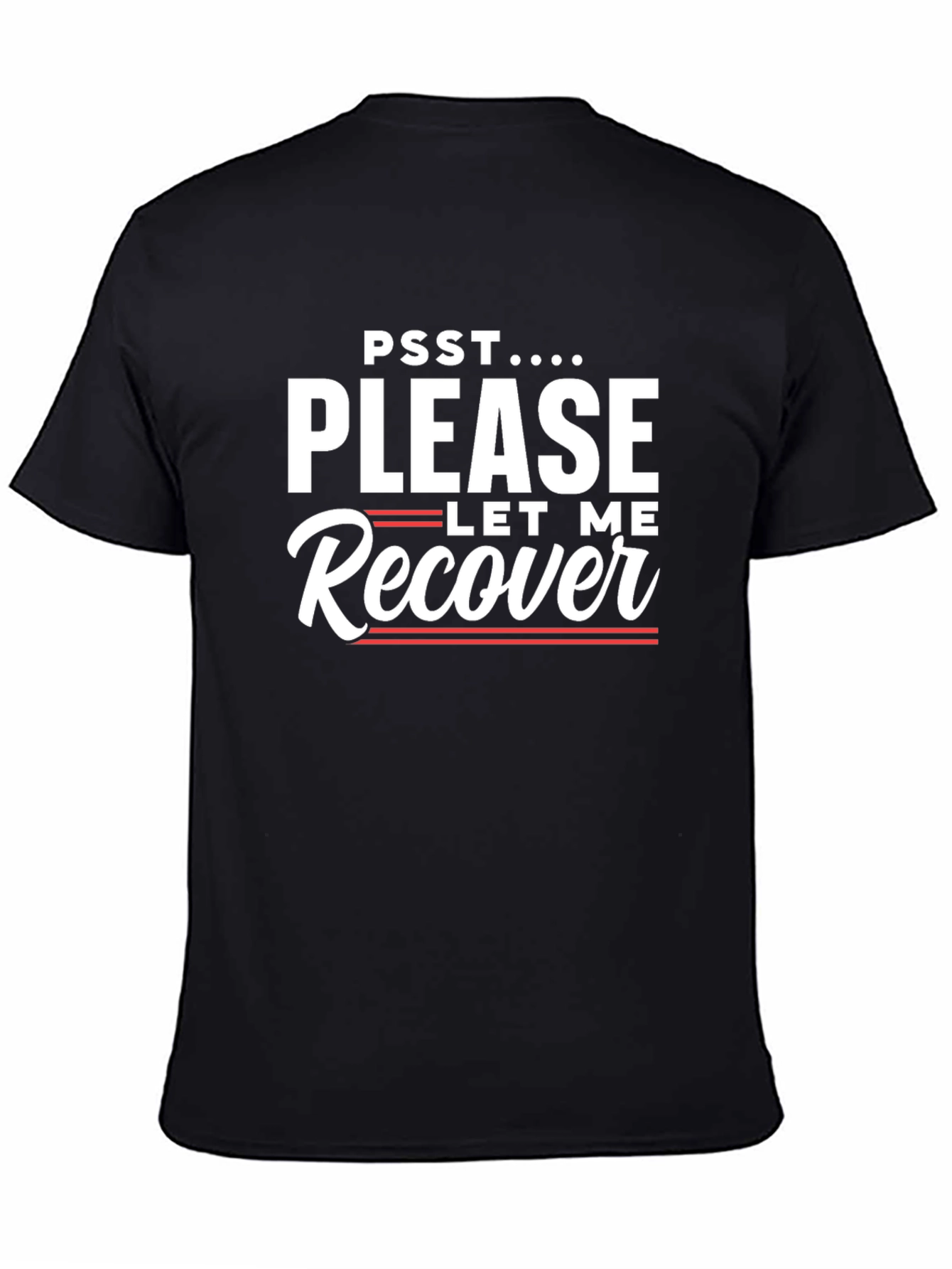 Psst...Please Let Me Recover Graphic Tee