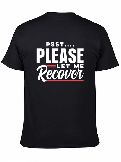 Psst...Please Let Me Recover Graphic Tee