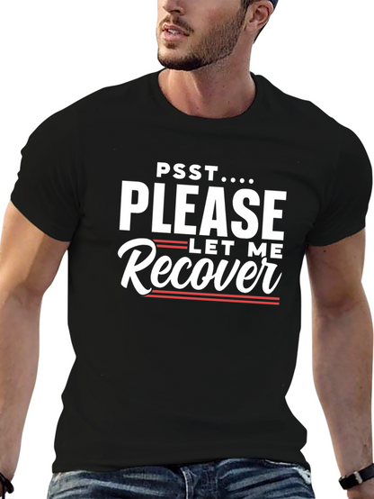 Psst...Please Let Me Recover Graphic Tee