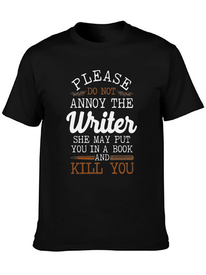 Writer T-Shirt: Annoy at Your Own Risk!
