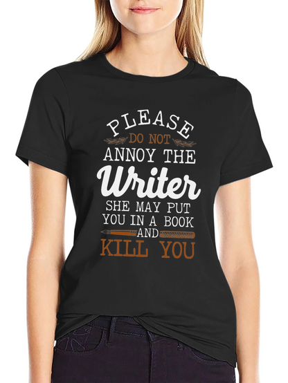 Writer T-Shirt: Annoy at Your Own Risk!