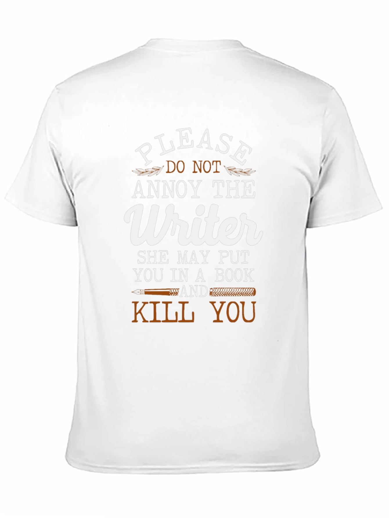 Writer T-Shirt: Annoy at Your Own Risk!
