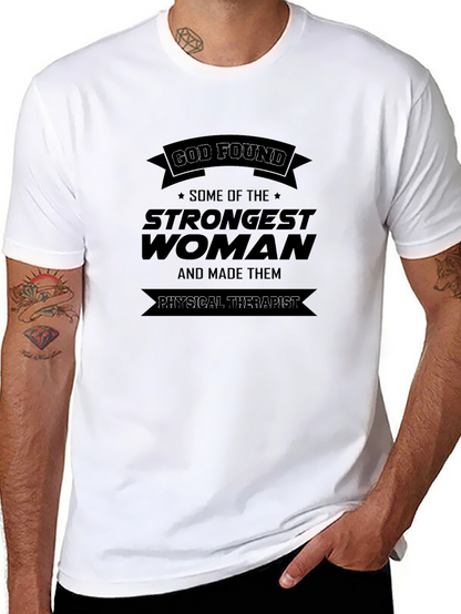 God Found Strongest Woman Physical Therapist Black T-Shirt