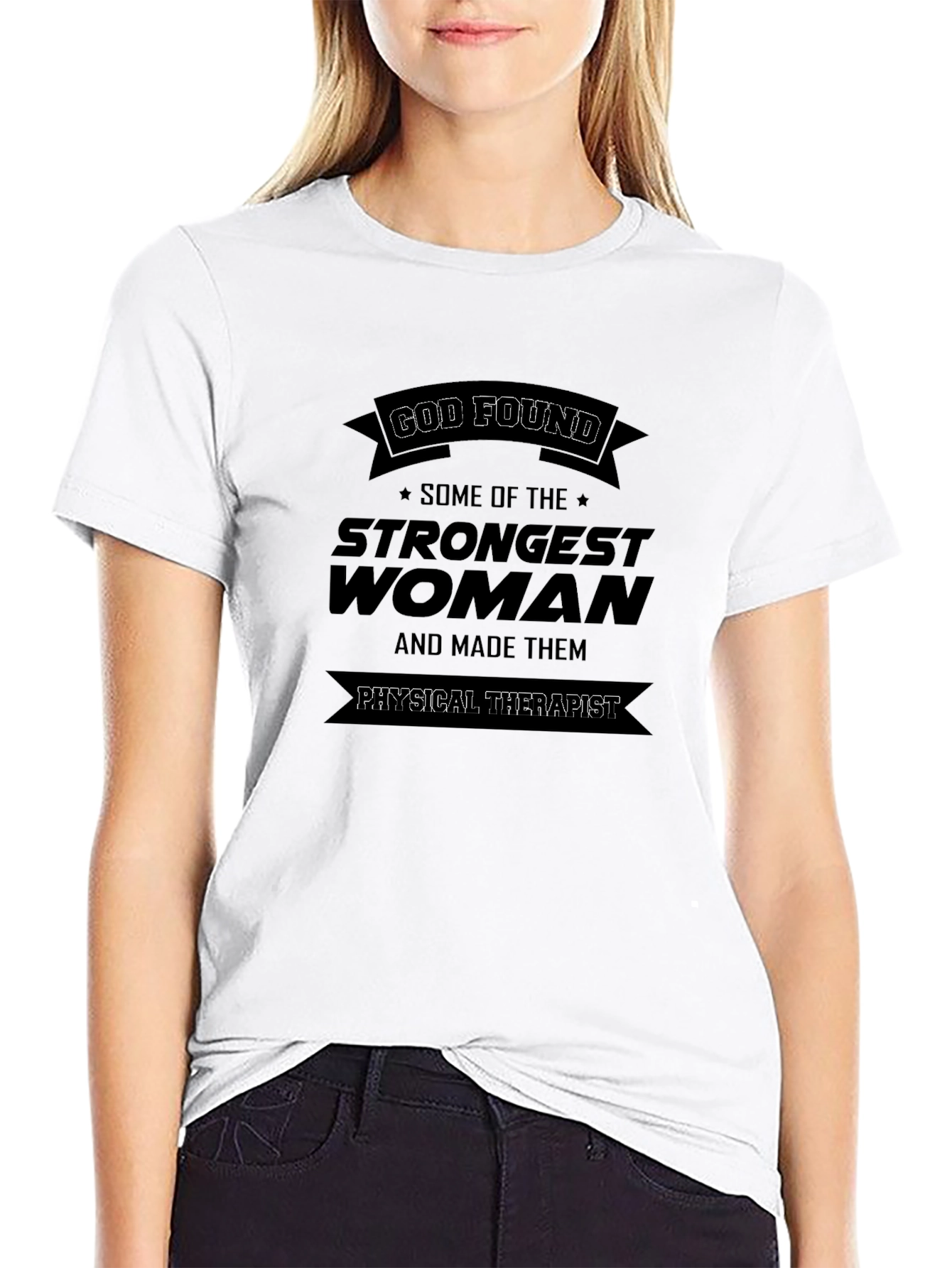 God Found Strongest Woman Physical Therapist Black T-Shirt