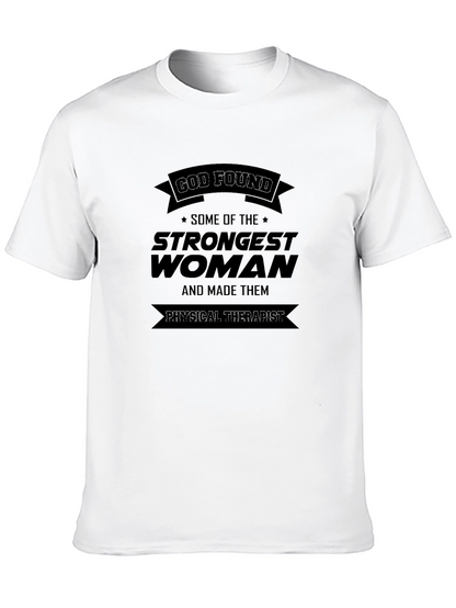 God Found Strongest Woman Physical Therapist Black T-Shirt