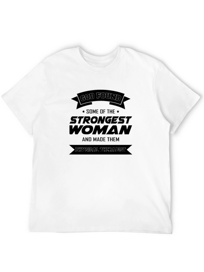 God Found Strongest Woman Physical Therapist Black T-Shirt