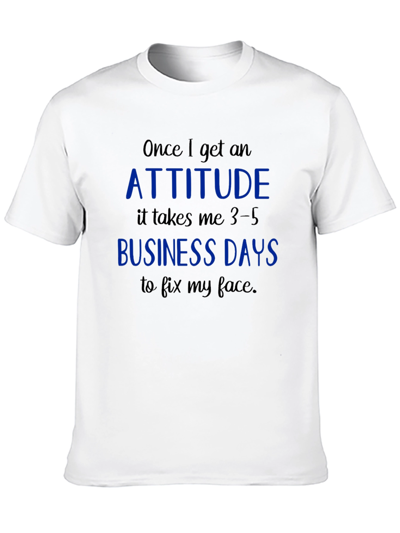 Attitude Business Days Graphic Tee