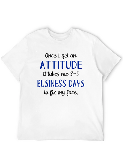 Attitude Business Days Graphic Tee