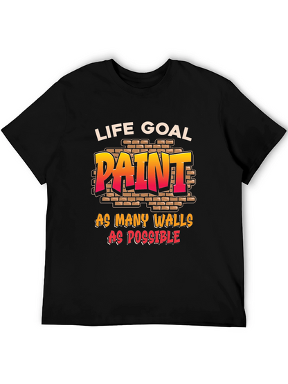 Life Goal: Paint All The Walls T-Shirt