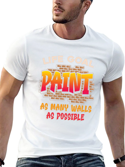 Life Goal: Paint All The Walls T-Shirt