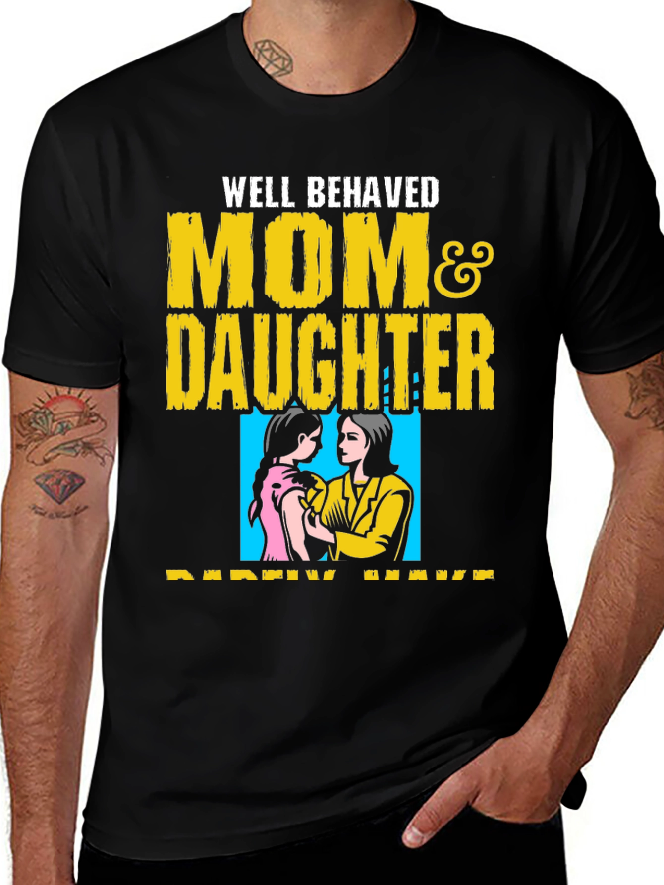 Well Behaved Mom & Daughter T-Shirt