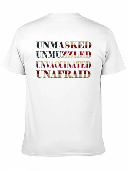 Unmasked Unmuzzled Unvaccinated Unafraid Tee