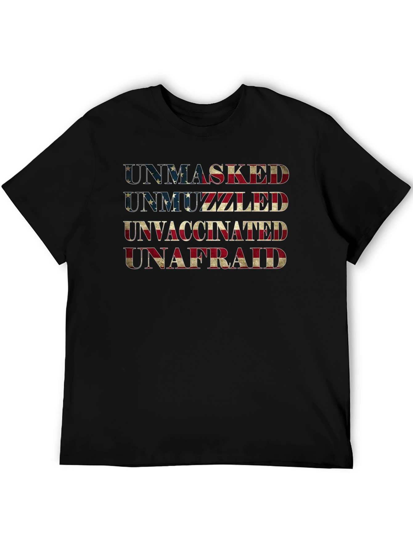 Unmasked Unmuzzled Unvaccinated Unafraid Tee