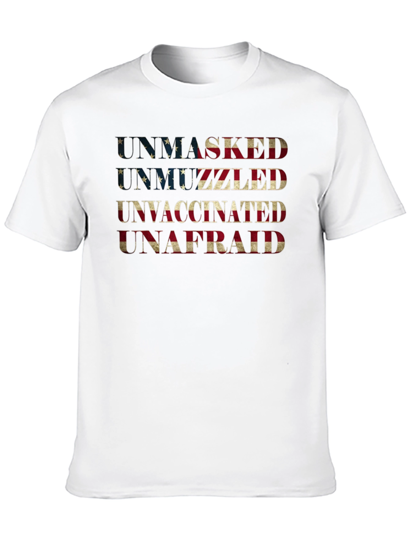 Unmasked Unmuzzled Unvaccinated Unafraid Tee
