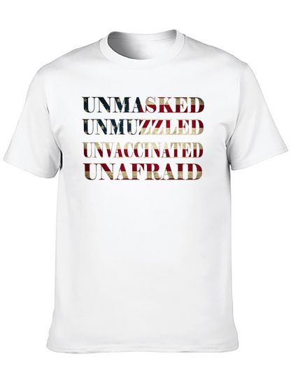 Unmasked Unmuzzled Unvaccinated Unafraid Tee