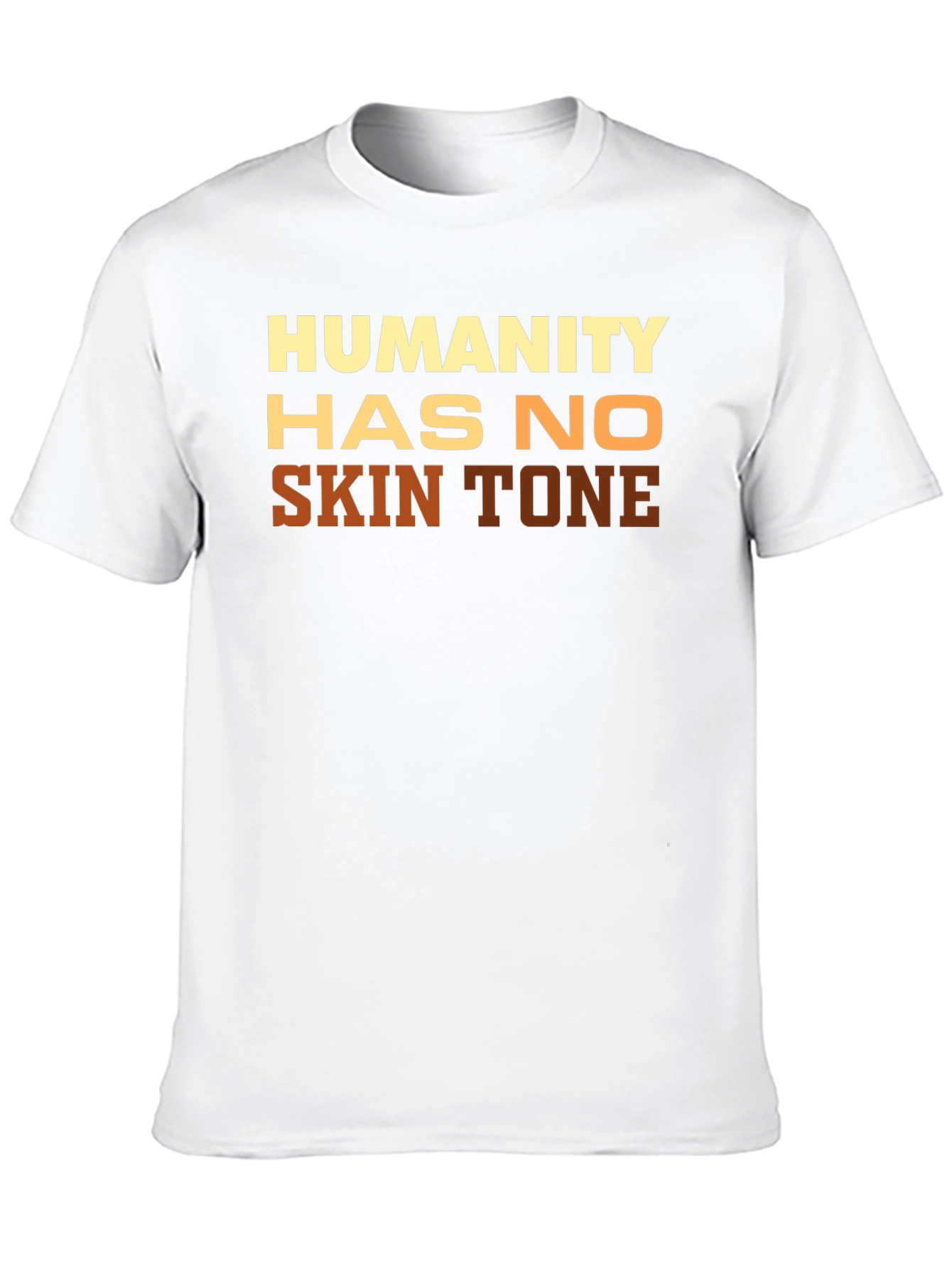 Humanity Has No Skin Tone Graphic Tee