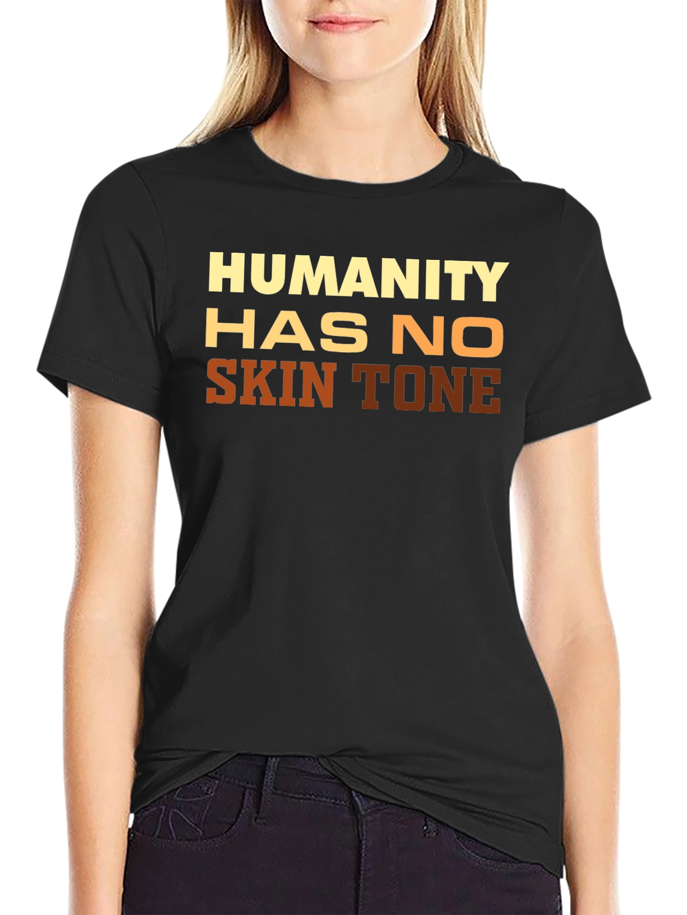 Humanity Has No Skin Tone Graphic Tee