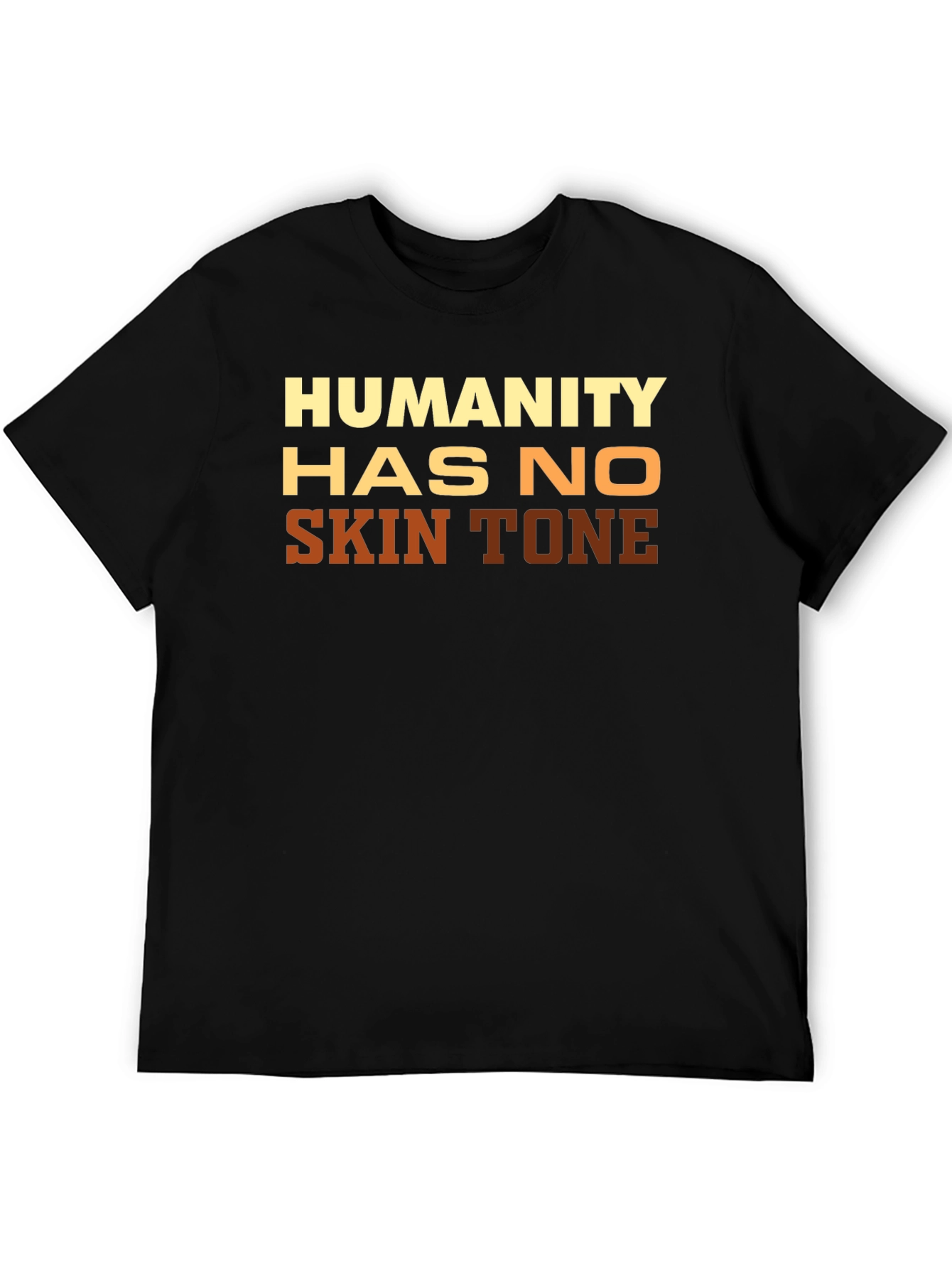 Humanity Has No Skin Tone Graphic Tee