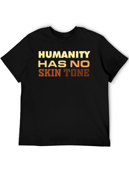Humanity Has No Skin Tone Graphic Tee