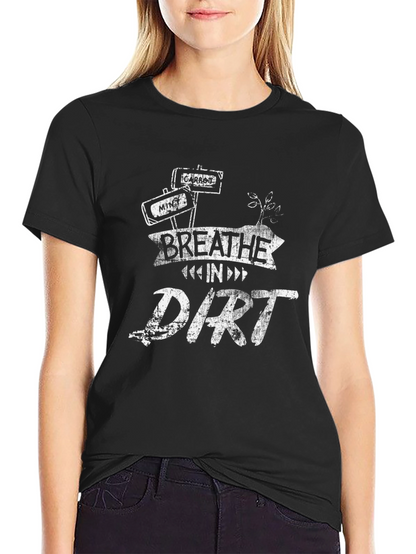 Breathe in Dirt Graphic T-Shirt - Black