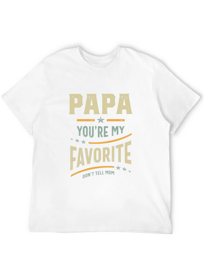 Papa Youre My Favorite T-Shirt