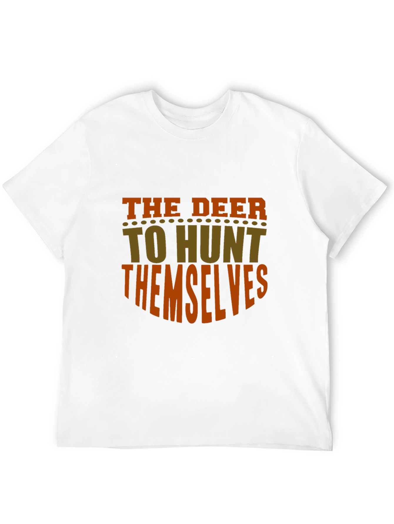 The Deer To Hunt Themselves Graphic Tee