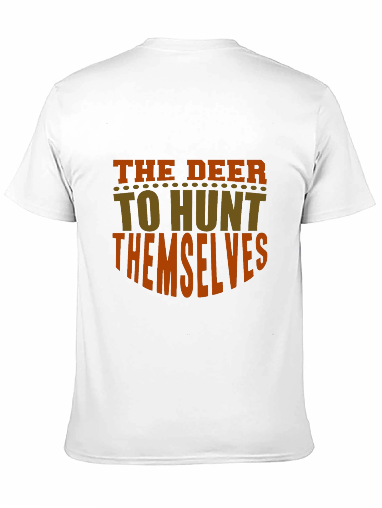 The Deer To Hunt Themselves Graphic Tee