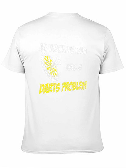 Funny Drinking Team Darts Problem T-Shirt