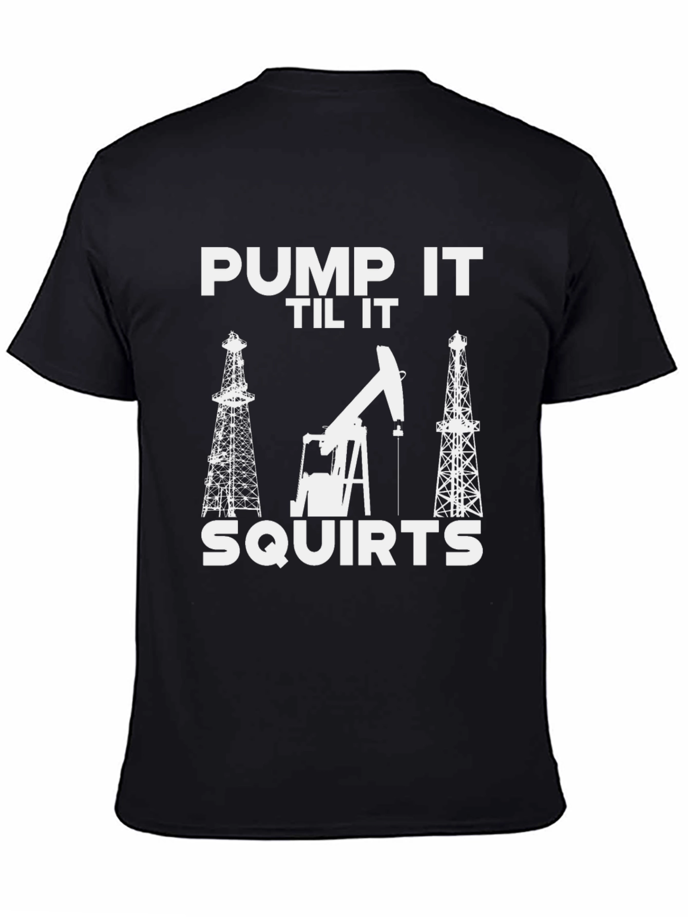 Pump It Til It Squirts Black T-Shirt