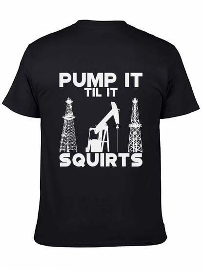 Pump It Til It Squirts Black T-Shirt