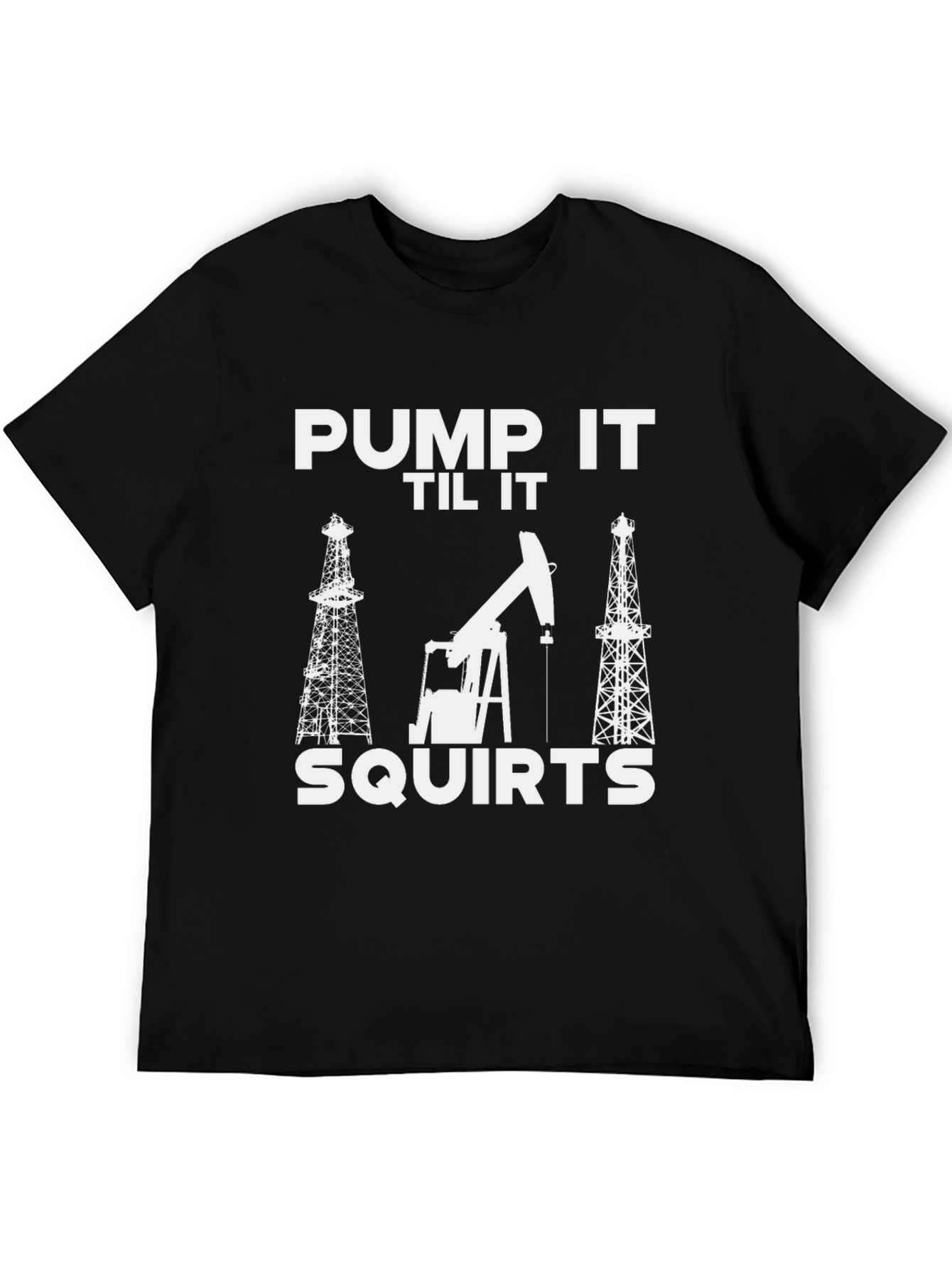 Pump It Til It Squirts Black T-Shirt