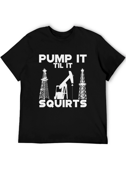 Pump It Til It Squirts Black T-Shirt