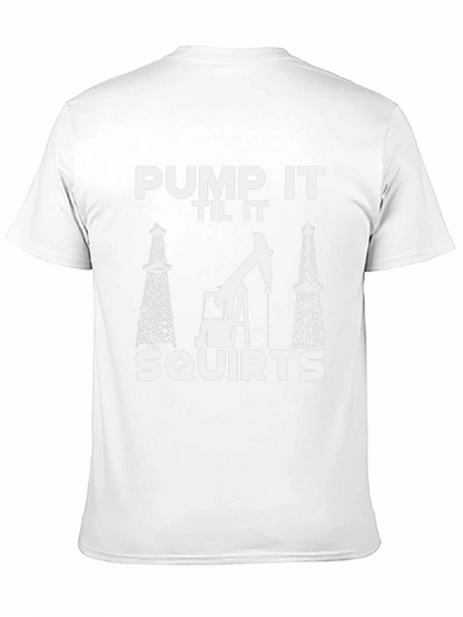 Pump It Til It Squirts Black T-Shirt
