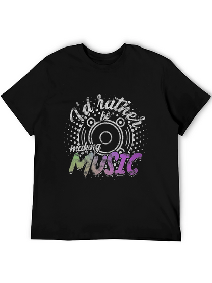 Id Rather Be Making Music Graphic Black T-Shirt