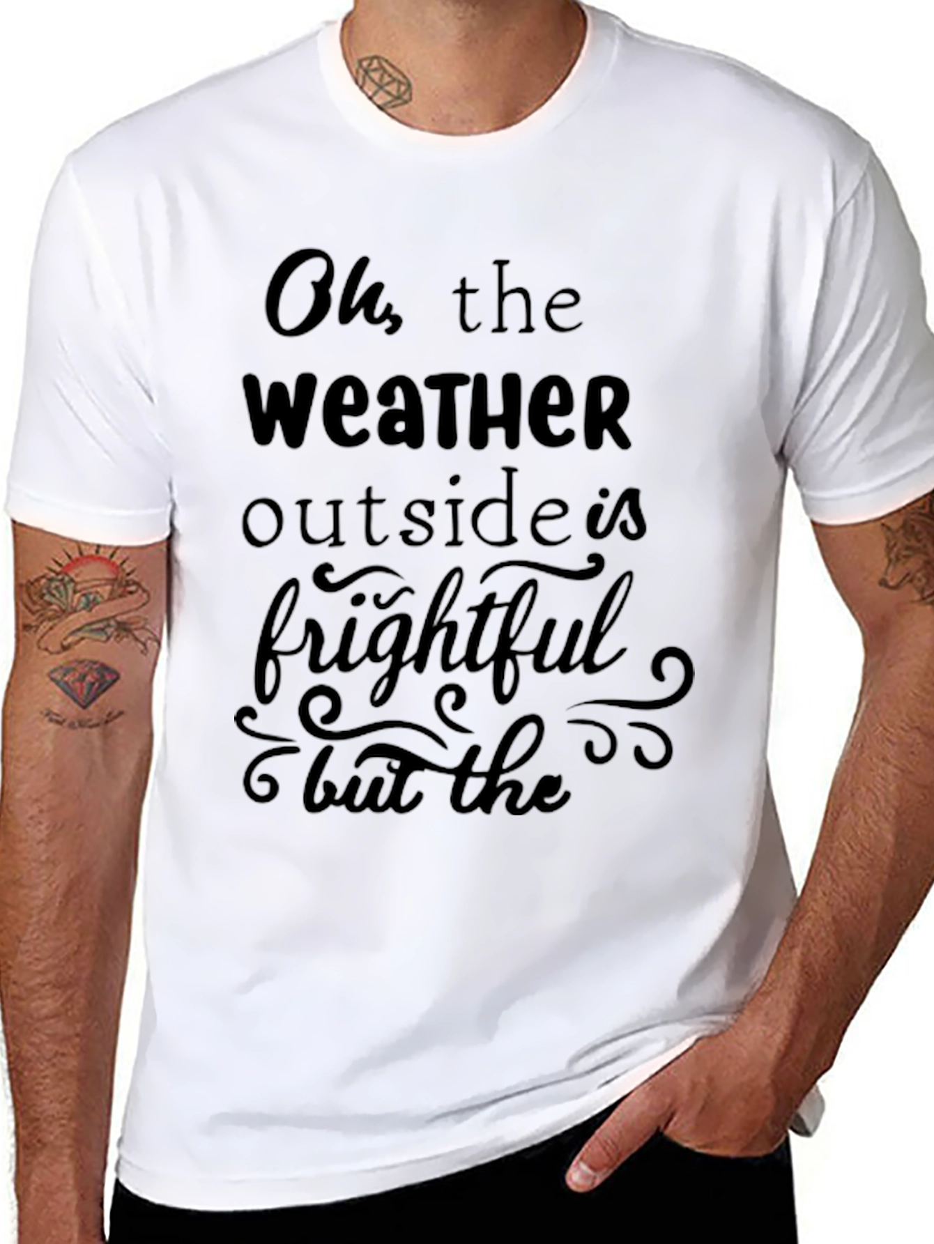 Oh the Weather Outside is Frightful Graphic Tee