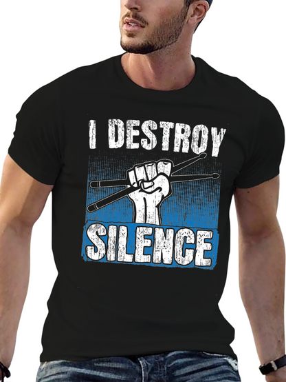 I Destroy Silence Drummer T-Shirt - Music Lover Tee