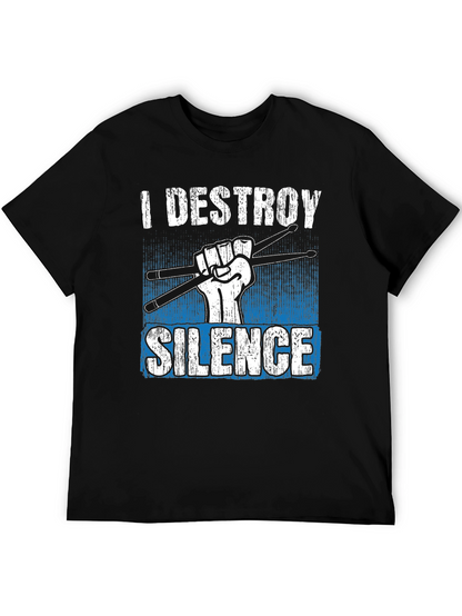 I Destroy Silence Drummer T-Shirt - Music Lover Tee