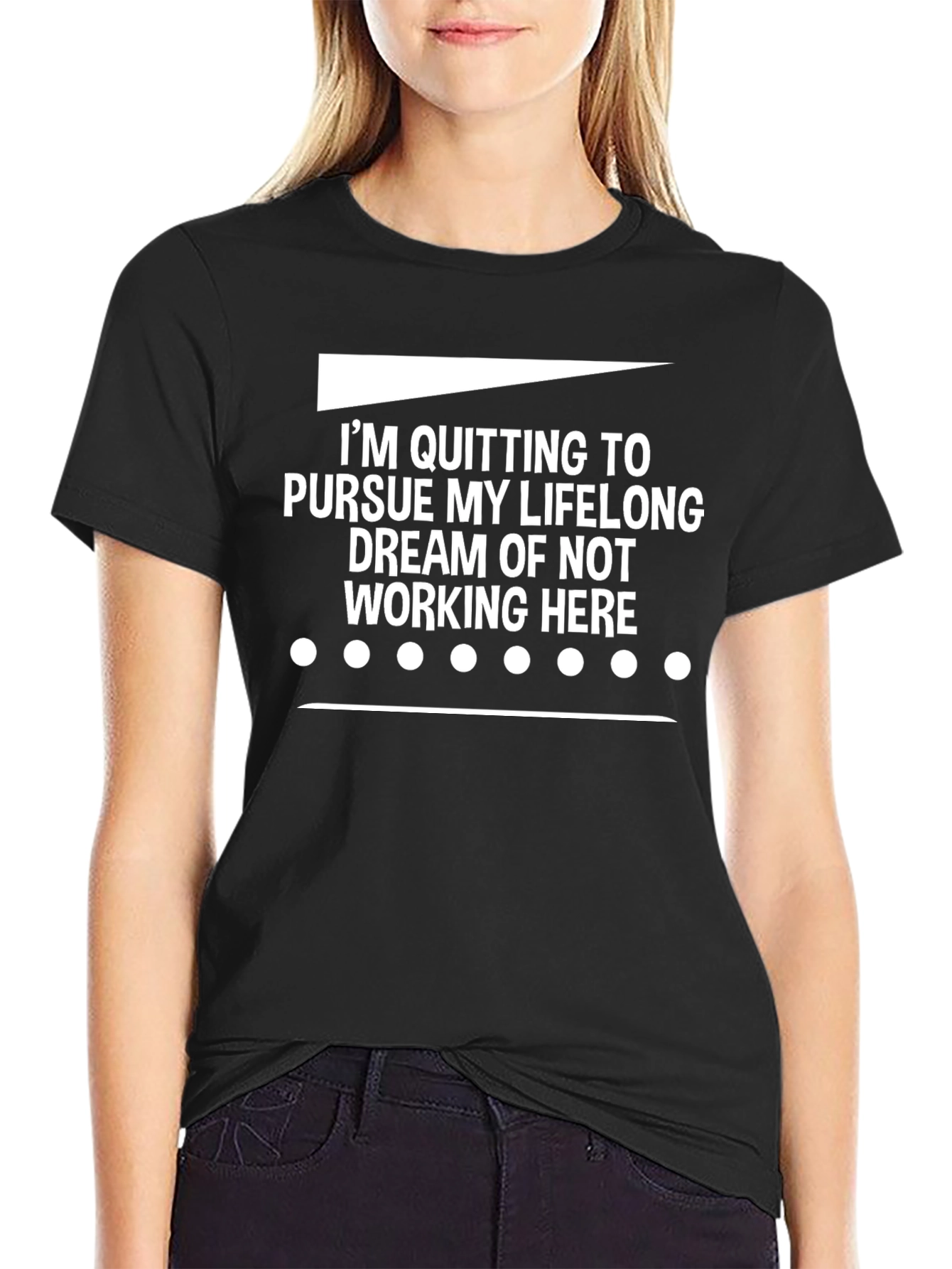 Funny Quitting Lifelong Dream T-Shirt