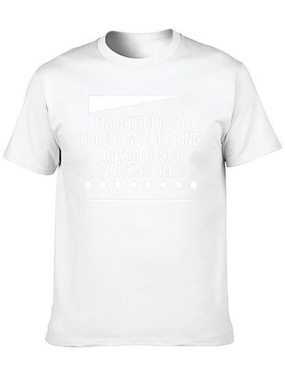 Funny Quitting Lifelong Dream T-Shirt