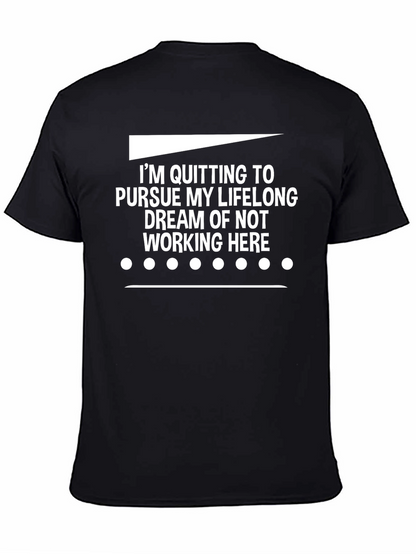 Funny Quitting Lifelong Dream T-Shirt