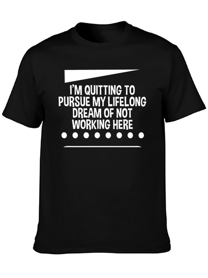 Funny Quitting Lifelong Dream T-Shirt