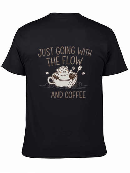 Just Going with the Flow Coffee T-Shirt