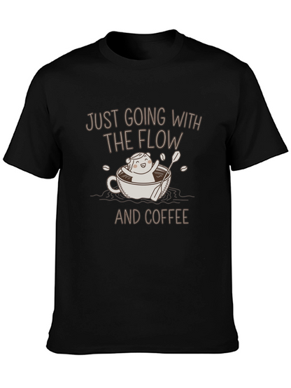 Just Going with the Flow Coffee T-Shirt