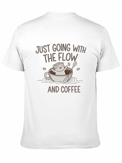 Just Going with the Flow Coffee T-Shirt