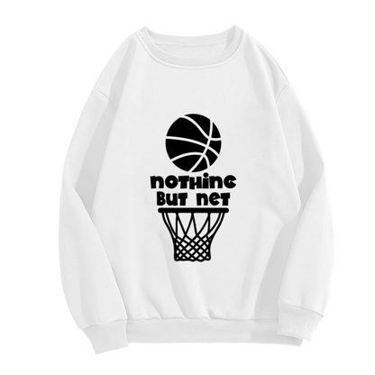 Nothing But Net Basketball Crewneck Sweatshirt - Sports Lover Athletic Pullover