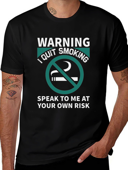 Warning: I Quit Smoking - Graphic T-Shirt