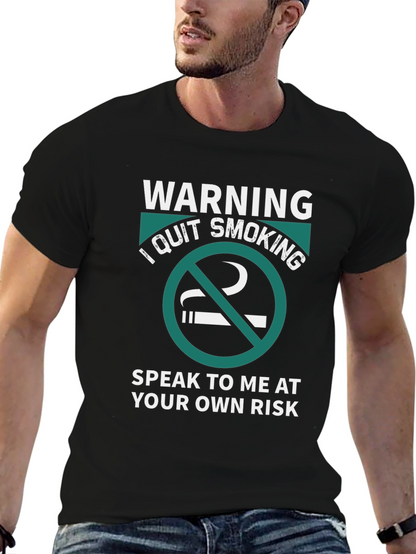 Warning: I Quit Smoking - Graphic T-Shirt